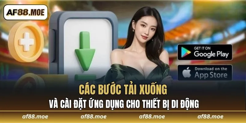 Các bước tải xuống và cài đặt ứng dụng cho thiết bị di động