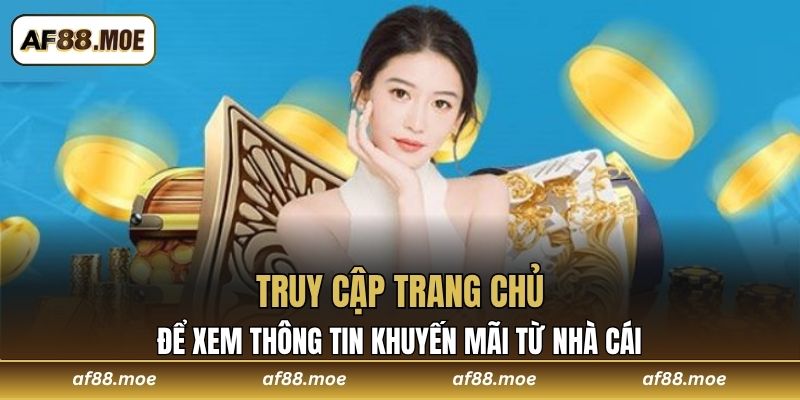 Truy cập trang chủ để xem thông tin khuyến mãi từ nhà cái