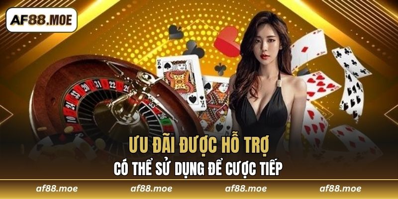 Ưu đãi được hỗ trợ có thể sử dụng để cược tiếp